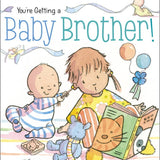 You're Getting a Baby Brother! Board Book