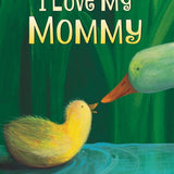 I Love My Mommy Board Book
