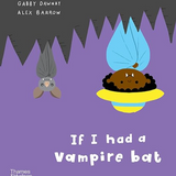 If I Had a Vampire Bat