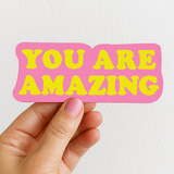 You Are Amazing Sticker