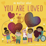No Matter What... You Are Loved