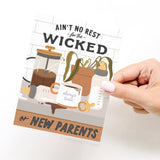 Ain’t No Rest for the Wicked Greeting Card
