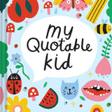 Playful My Quotable Kid