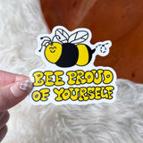 Bee Proud Of Yourself Sticker