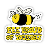 Bee Proud Of Yourself Sticker