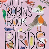 Little Robin's Book of Birds Book