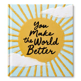 You Make The World Better 2024