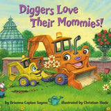 Diggers Love Their Mommie