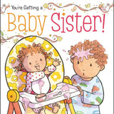 You're Getting a Baby Sister! Board Book