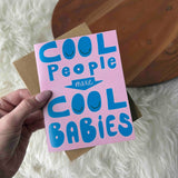 Cool People Make Cool Babies New Parent Card