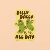 Dilly Dally Pickles Vinyl Sticker
